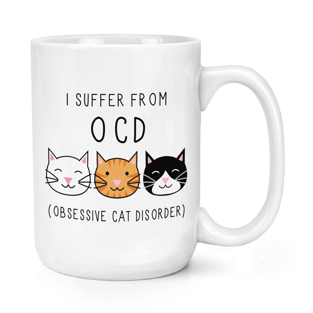 I Suffer From Obsessive Cat Disorder OCD 15oz Large Mug Cup