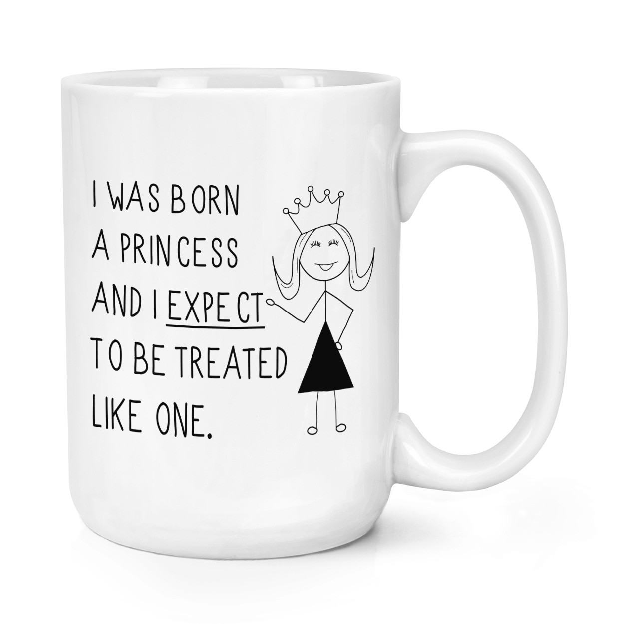 I Was Born A Princess 15oz Large Mug Cup 