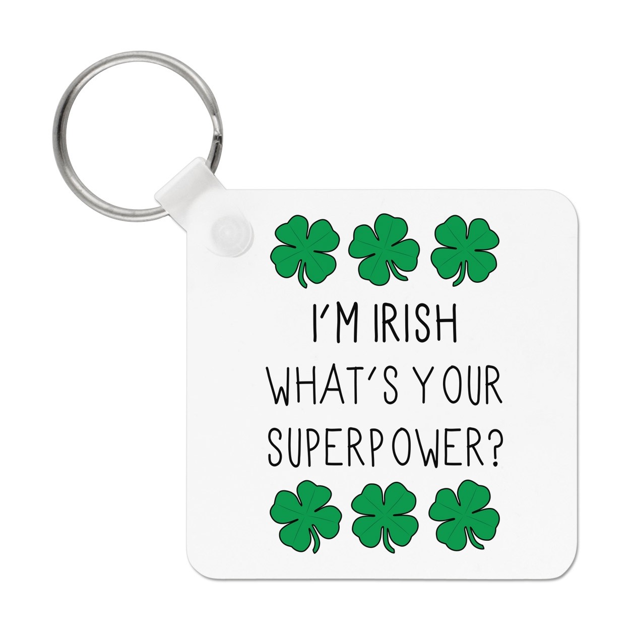 I'm Irish What's Your Superpower Keyring Key Chain
