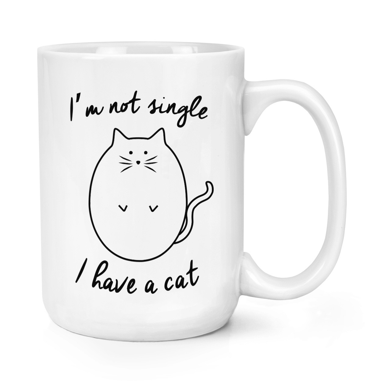 I'm Not Single I Have A Cat 15oz Large Mug Cup