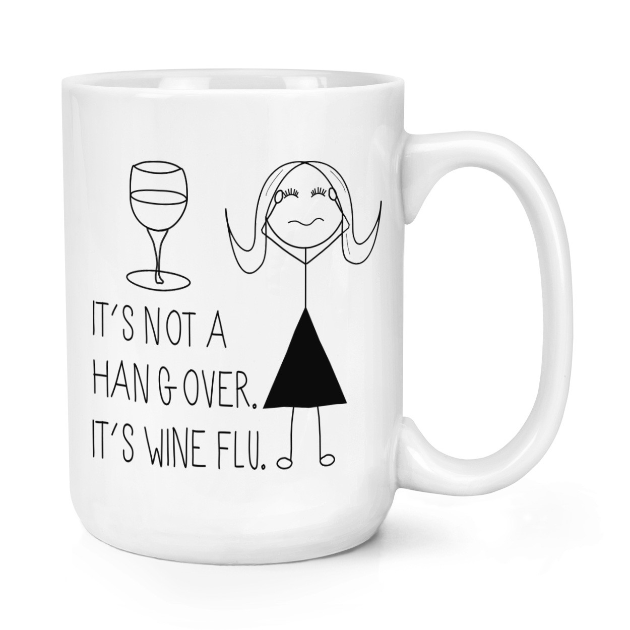 It's Not A Hangover It's Wine Flu 15oz Large Mug Cup