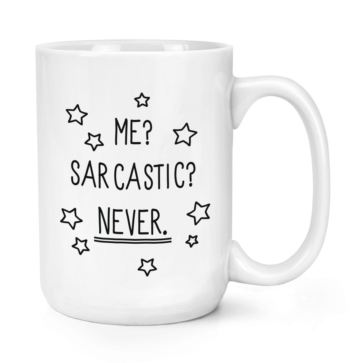 Me Sarcastic Never 15oz Large Mug Cup