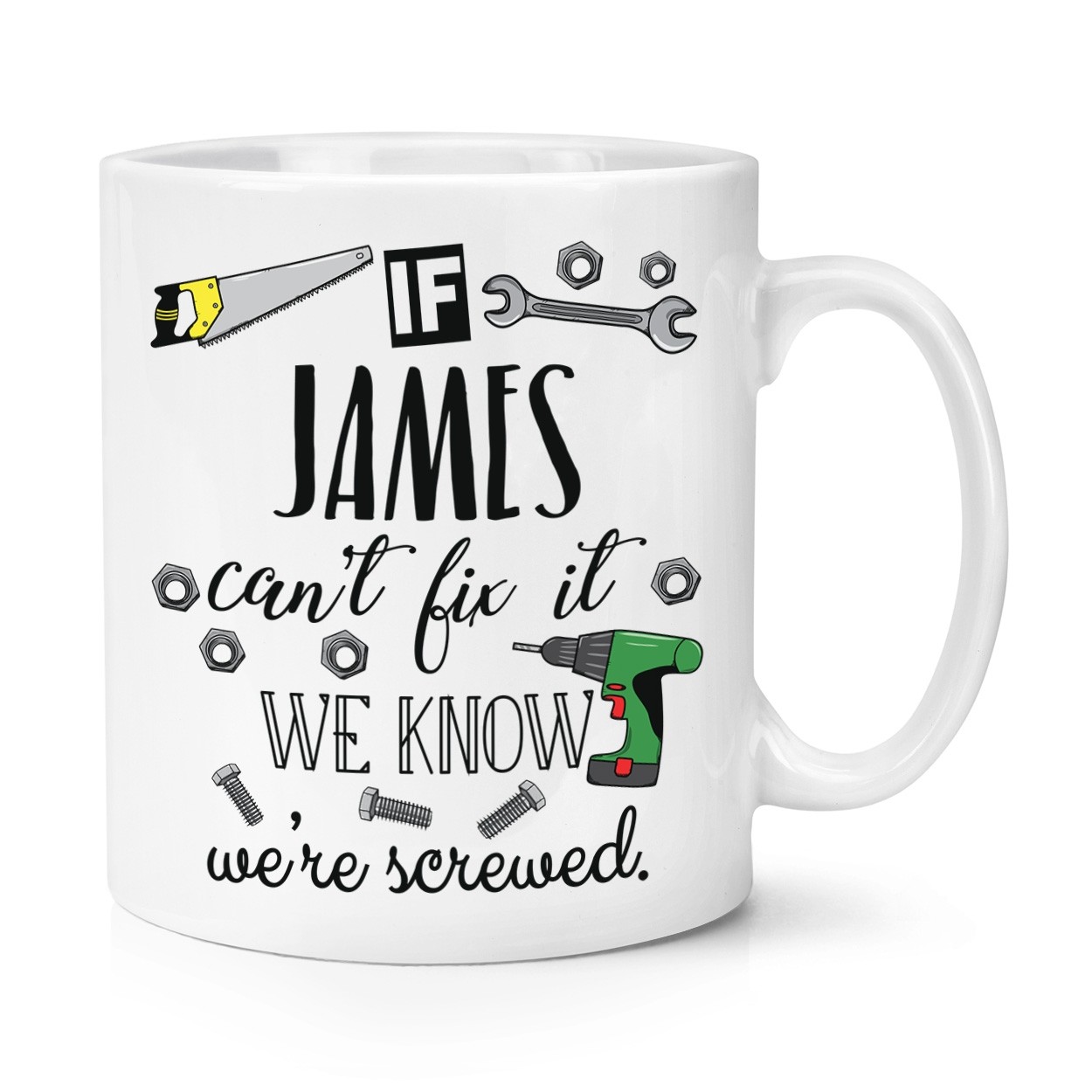 Personalised If Name Can't Fix It We Know We're Screwed 10oz Mug Cup