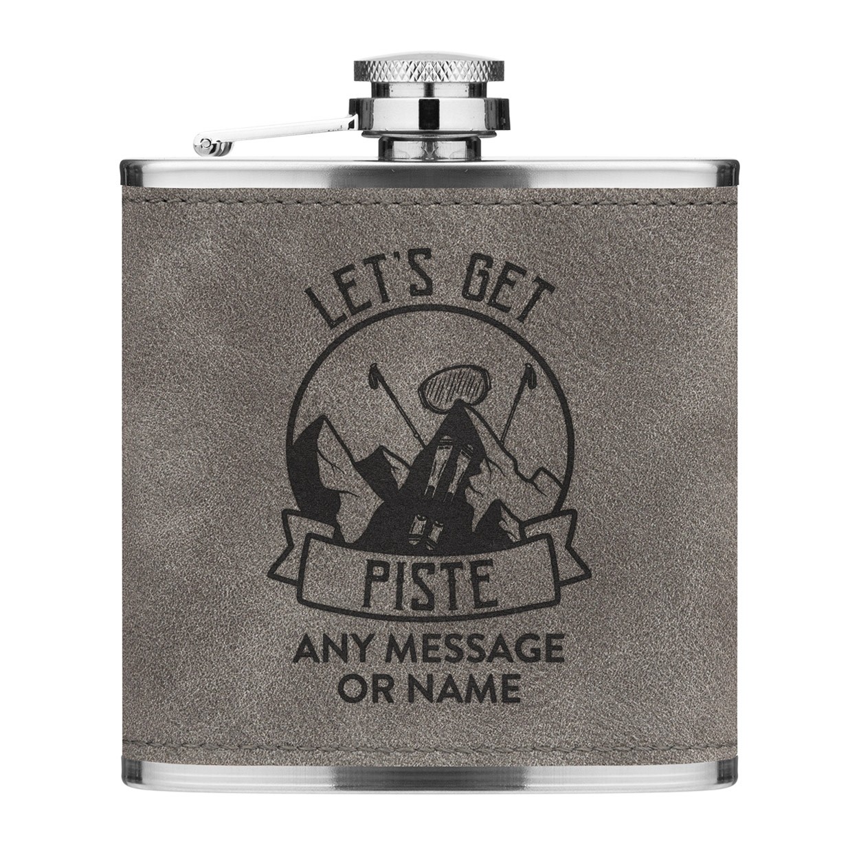 Personalised Let's Get Piste Pissed Skiing 6oz PU Leather Hip Flask Grey Custom Name Message Premium Quality