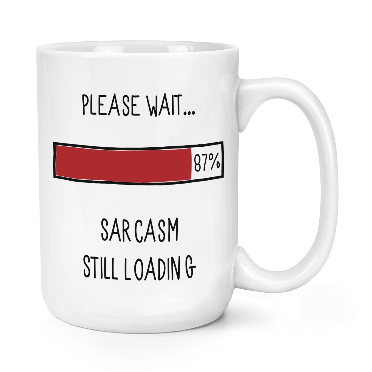 Please Wait Sarcasm Still Loading 15oz Mighty Mug Cup