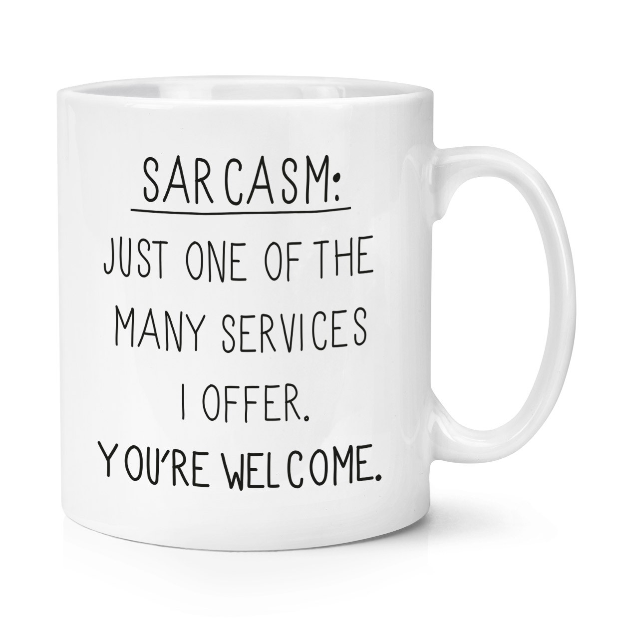 Sarcasm One Of The Many Services 10oz Mug Cup