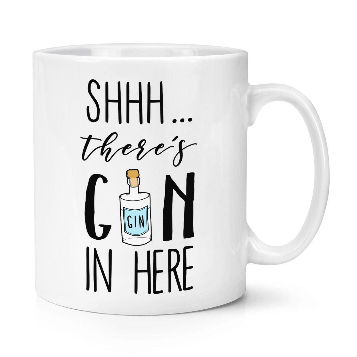Shhh There's Gin In Here 10oz Mug Cup