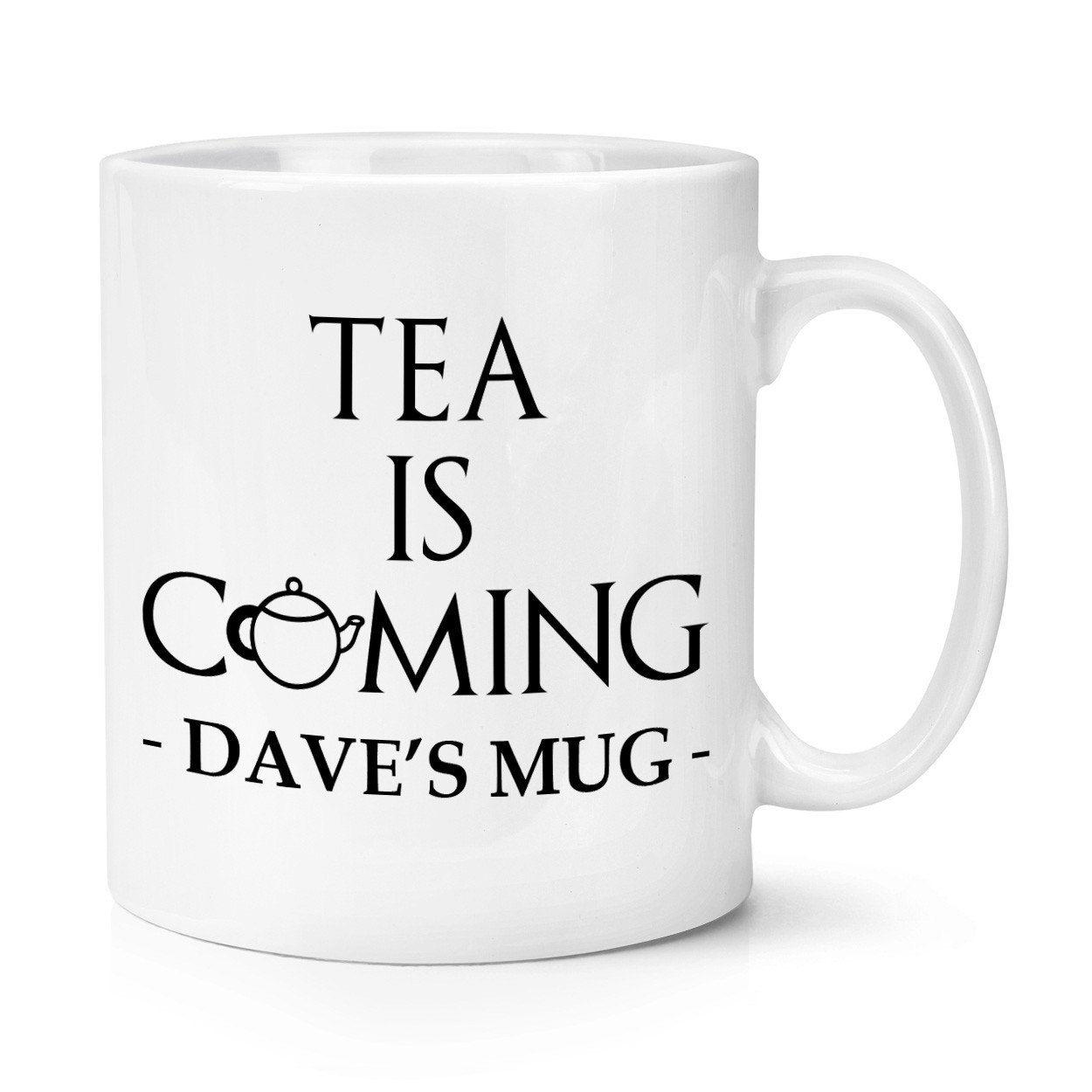 Personalised Tea Is Coming 10oz Mug Cup Funny Joke Rude