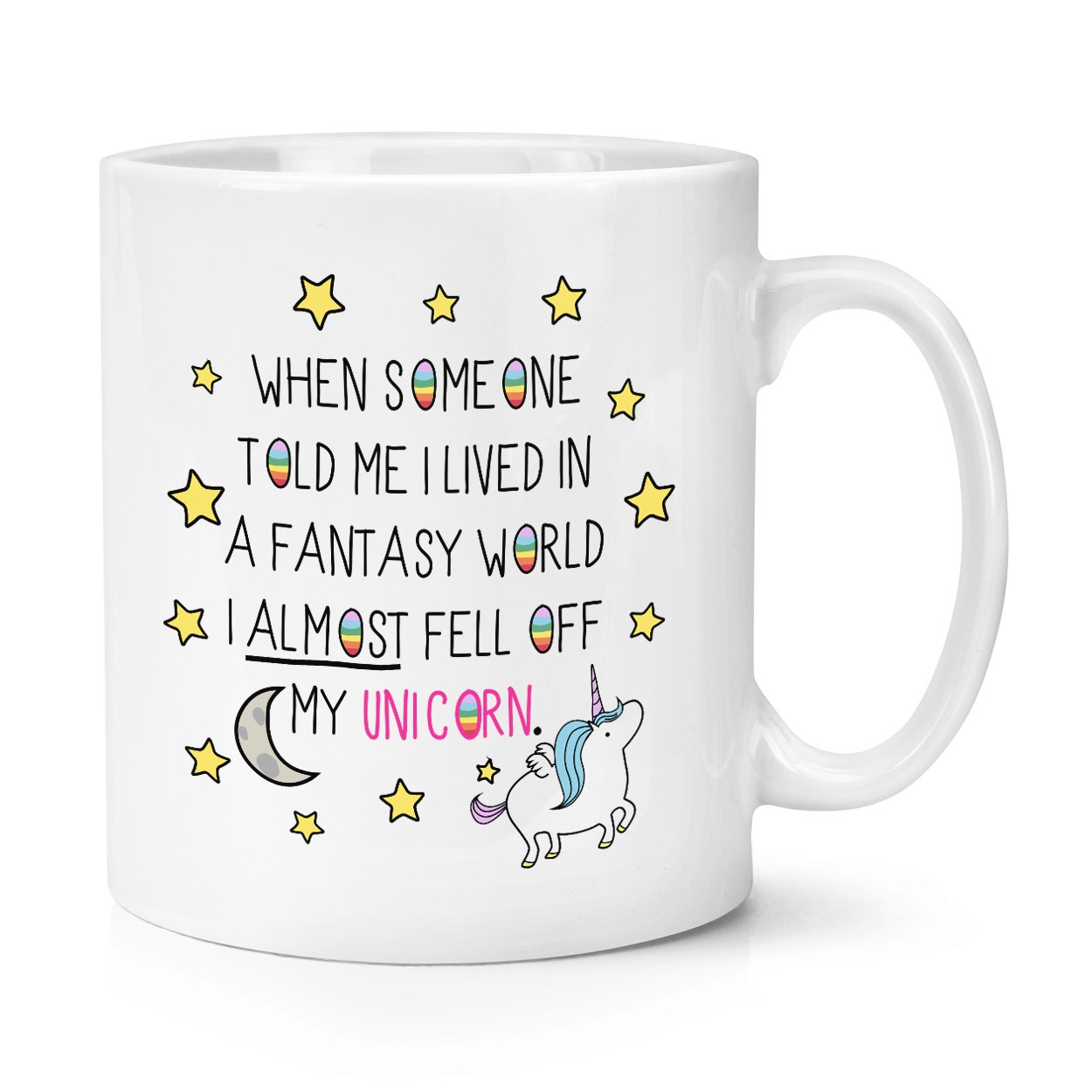 When Someone Told Me I Lived In A Fantasy World Unicorn 10oz Mug Cup
